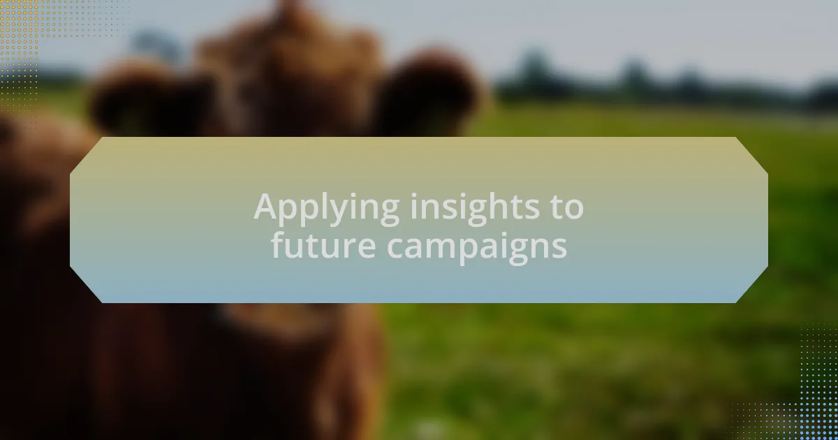 Applying insights to future campaigns