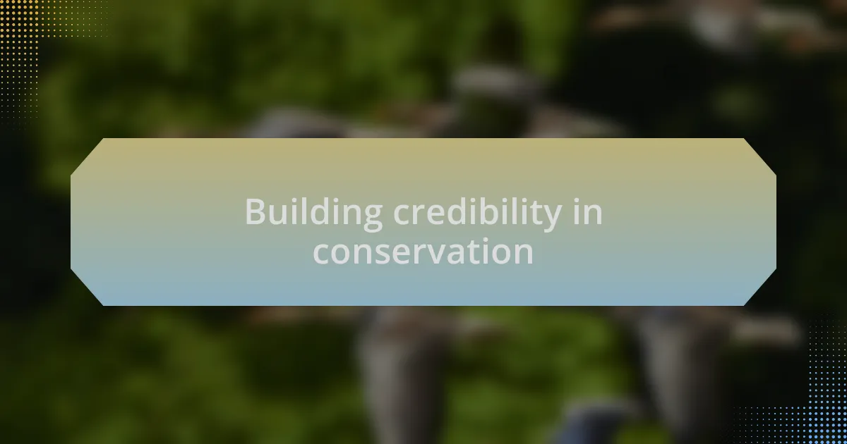 Building credibility in conservation