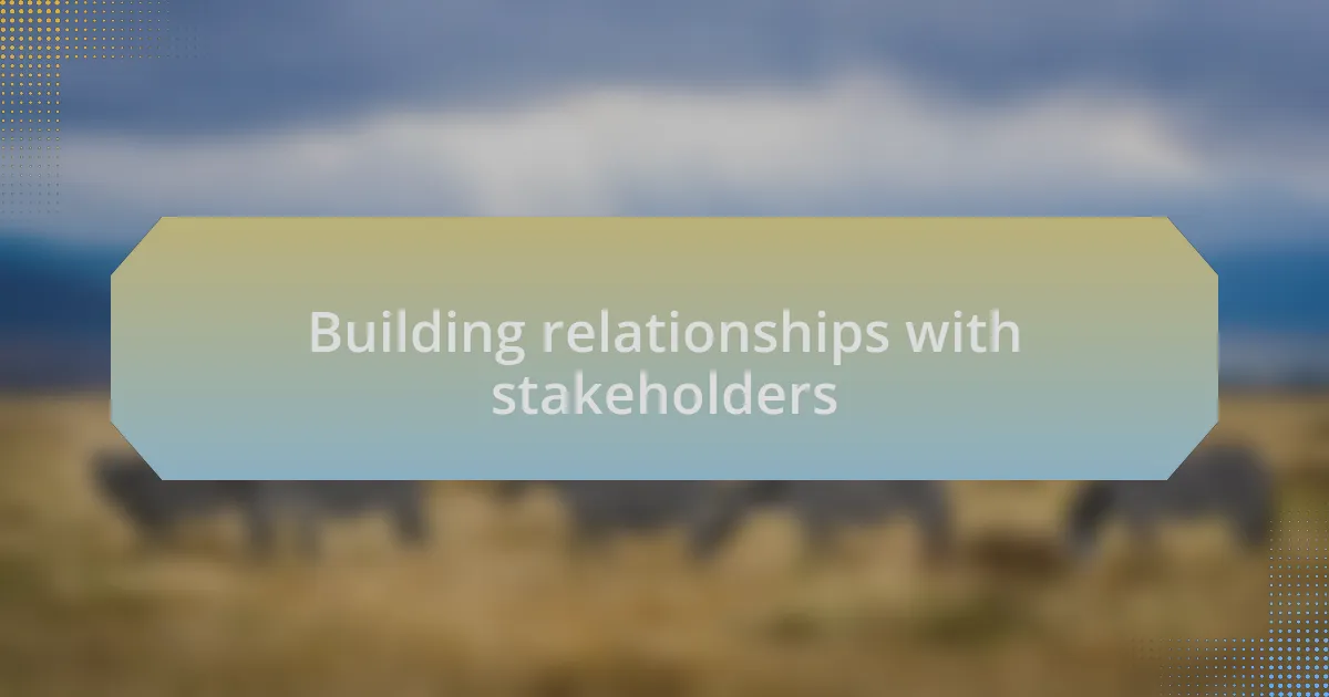 Building relationships with stakeholders
