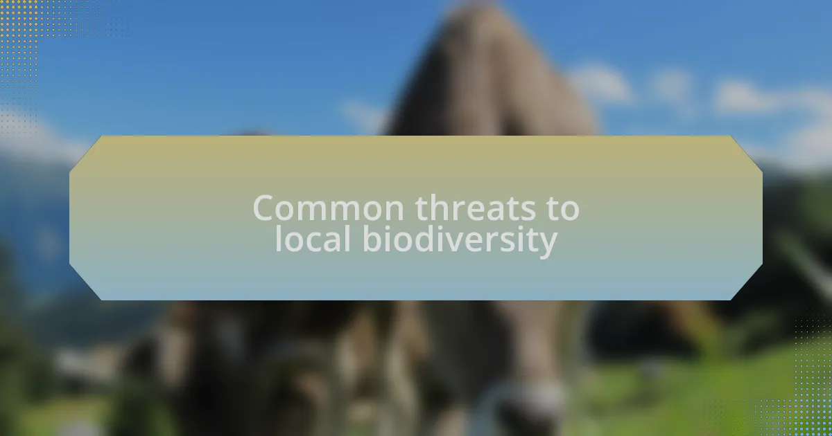 Common threats to local biodiversity