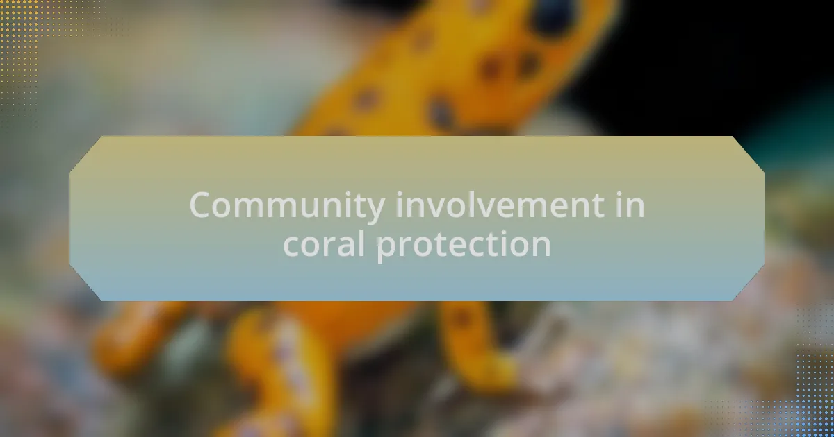 Community involvement in coral protection