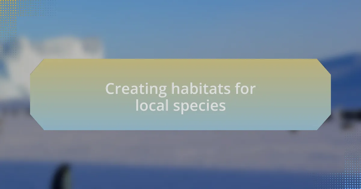 Creating habitats for local species