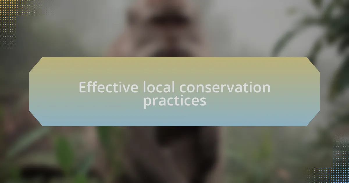 Effective local conservation practices