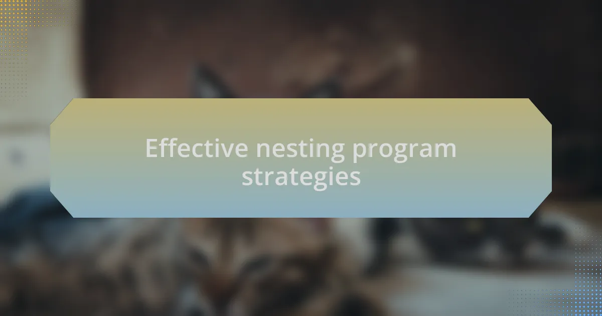 Effective nesting program strategies