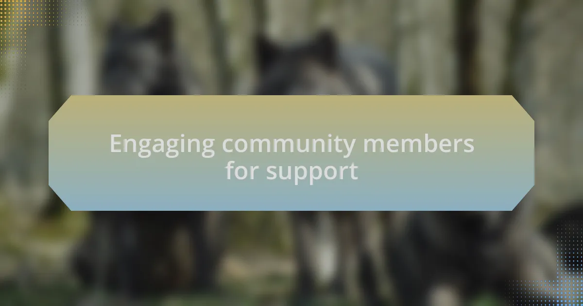 Engaging community members for support
