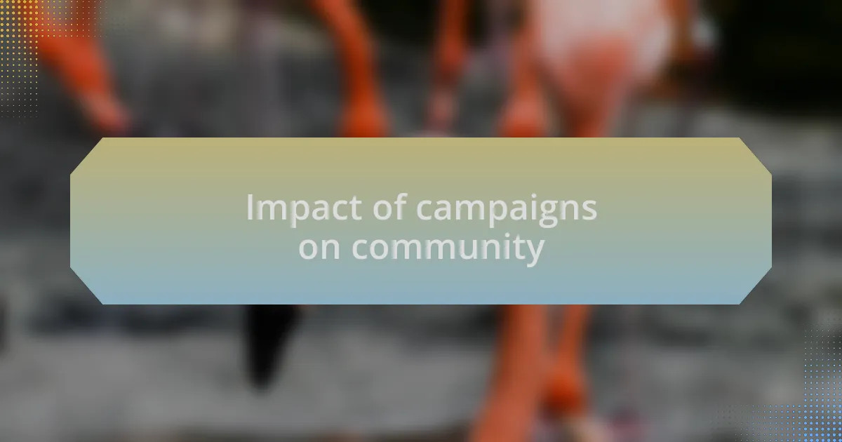 Impact of campaigns on community