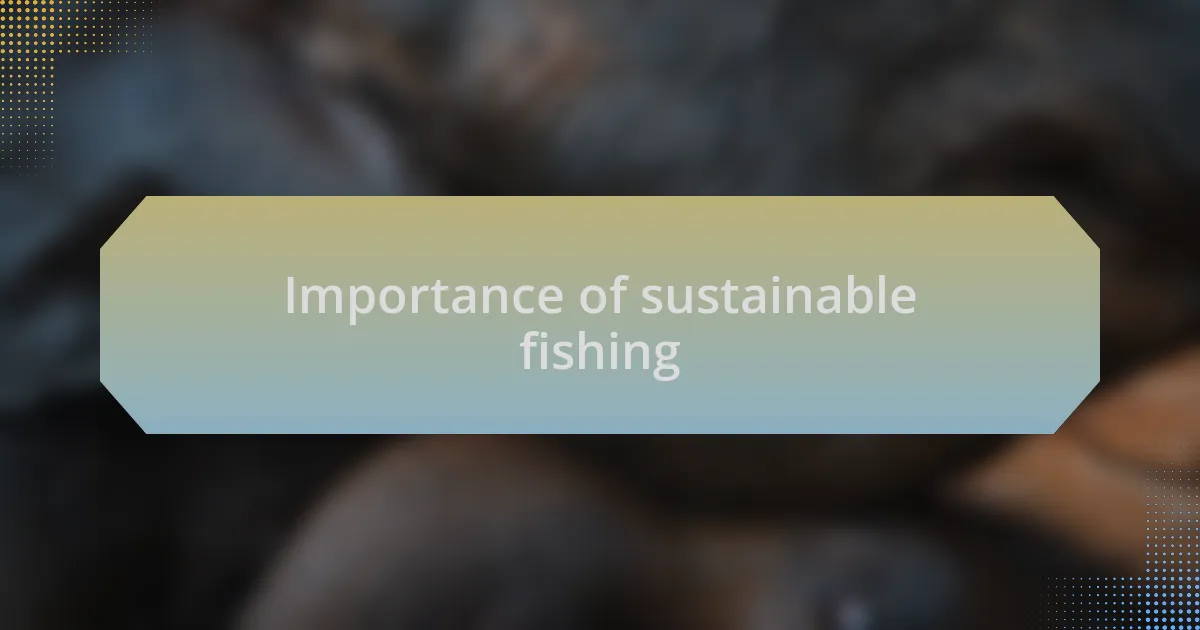 Importance of sustainable fishing