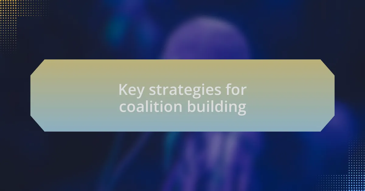 Key strategies for coalition building