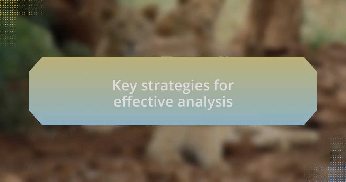 Key strategies for effective analysis