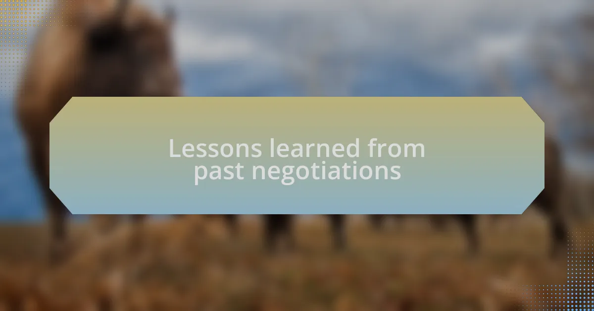 Lessons learned from past negotiations
