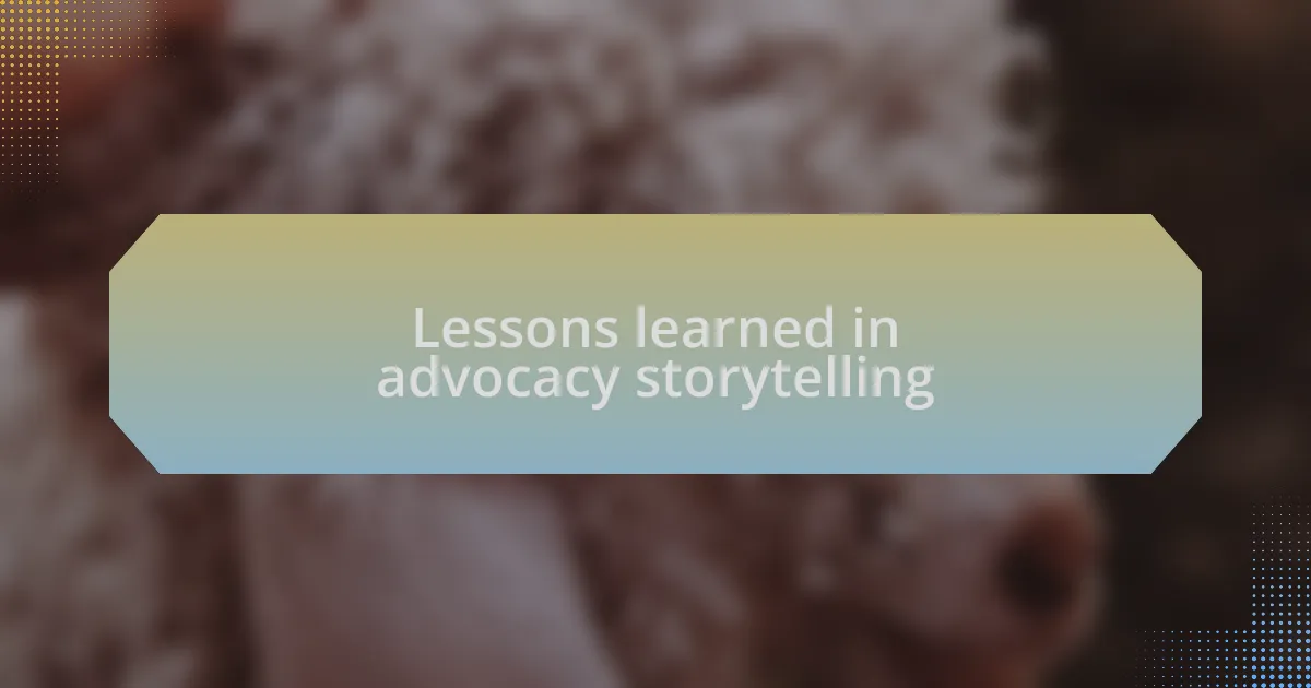 Lessons learned in advocacy storytelling