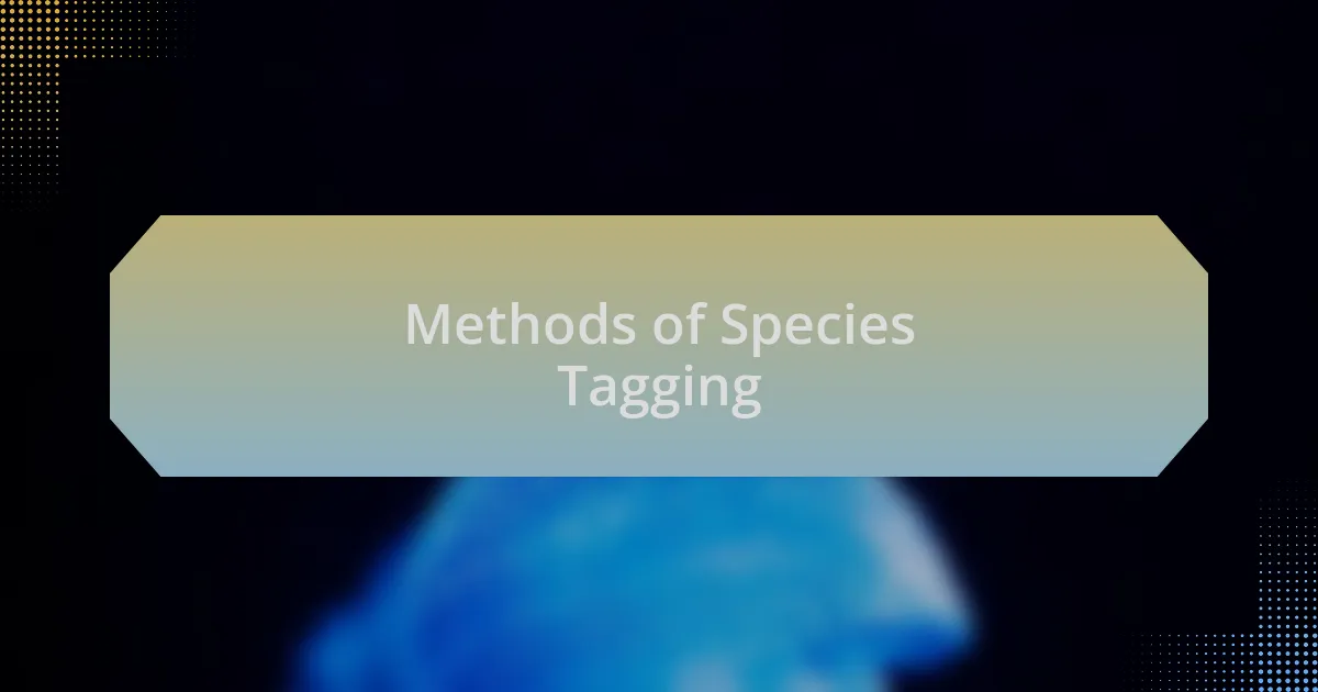 Methods of Species Tagging