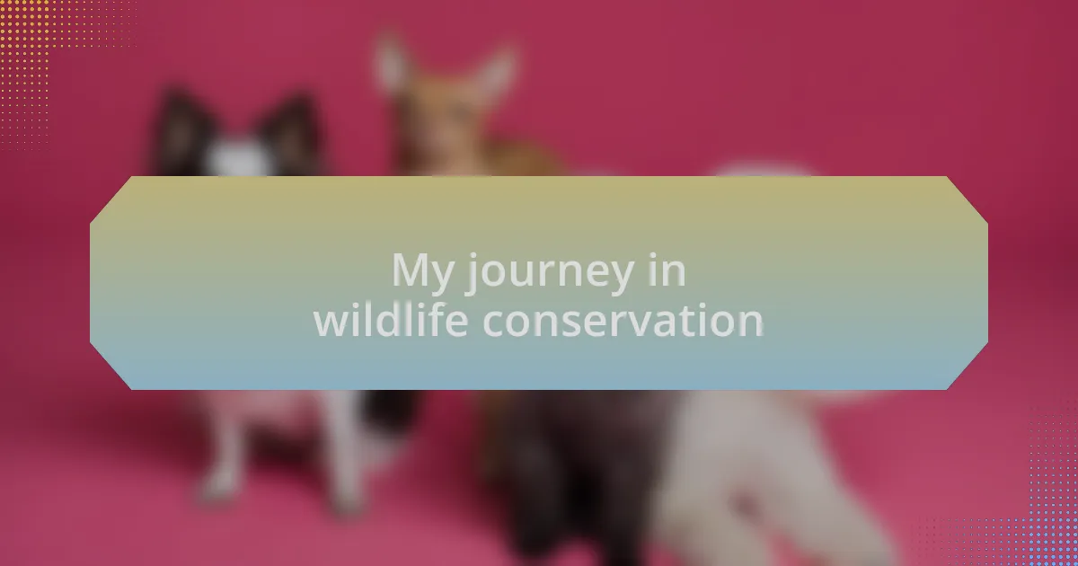 My journey in wildlife conservation
