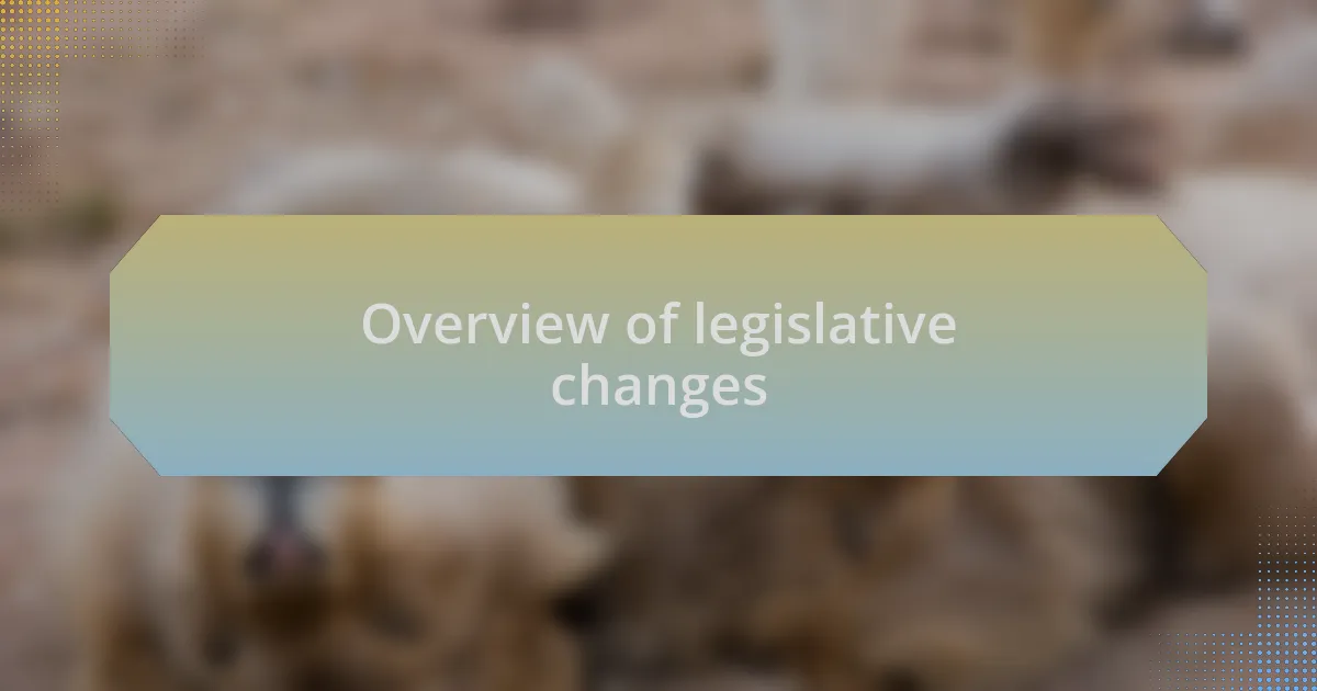 Overview of legislative changes