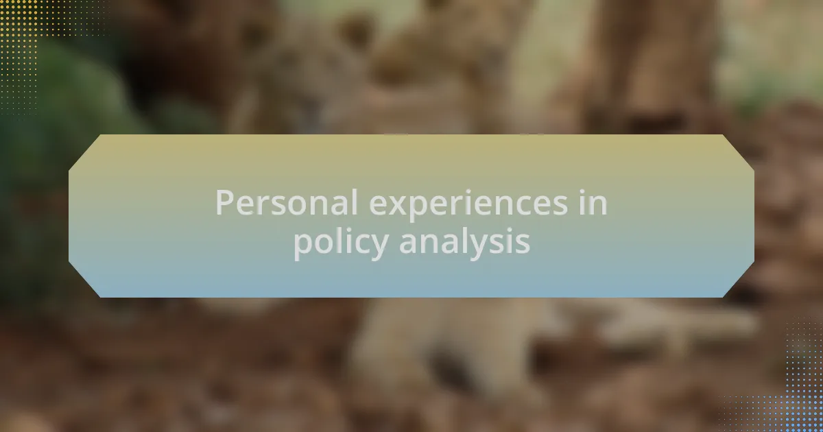 Personal experiences in policy analysis