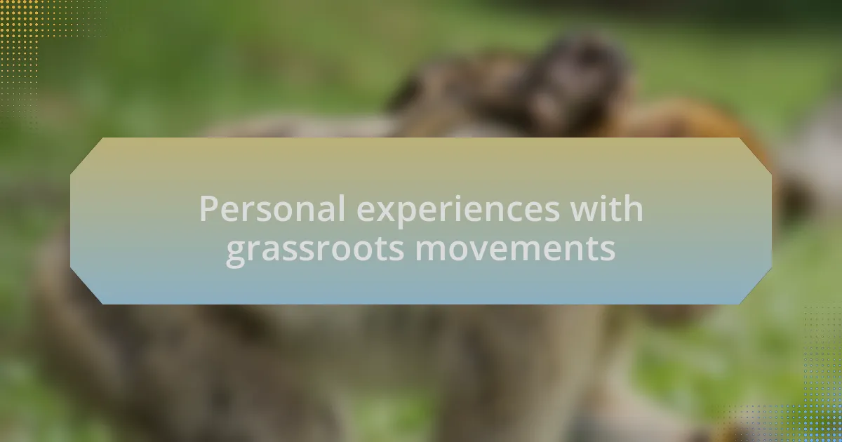 Personal experiences with grassroots movements
