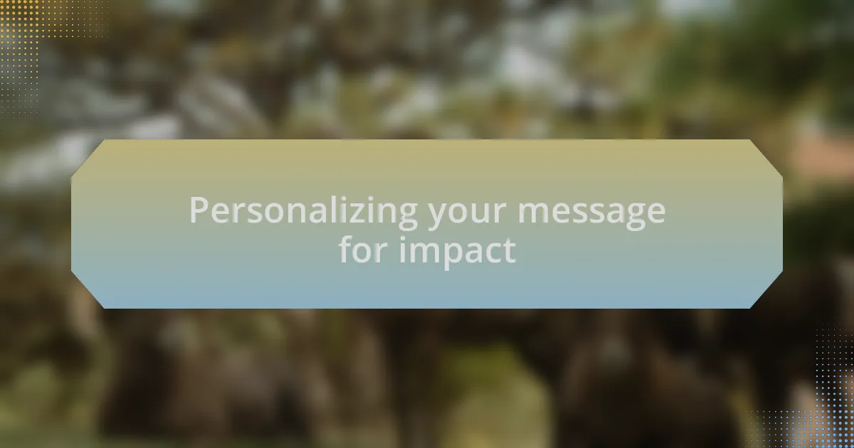 Personalizing your message for impact