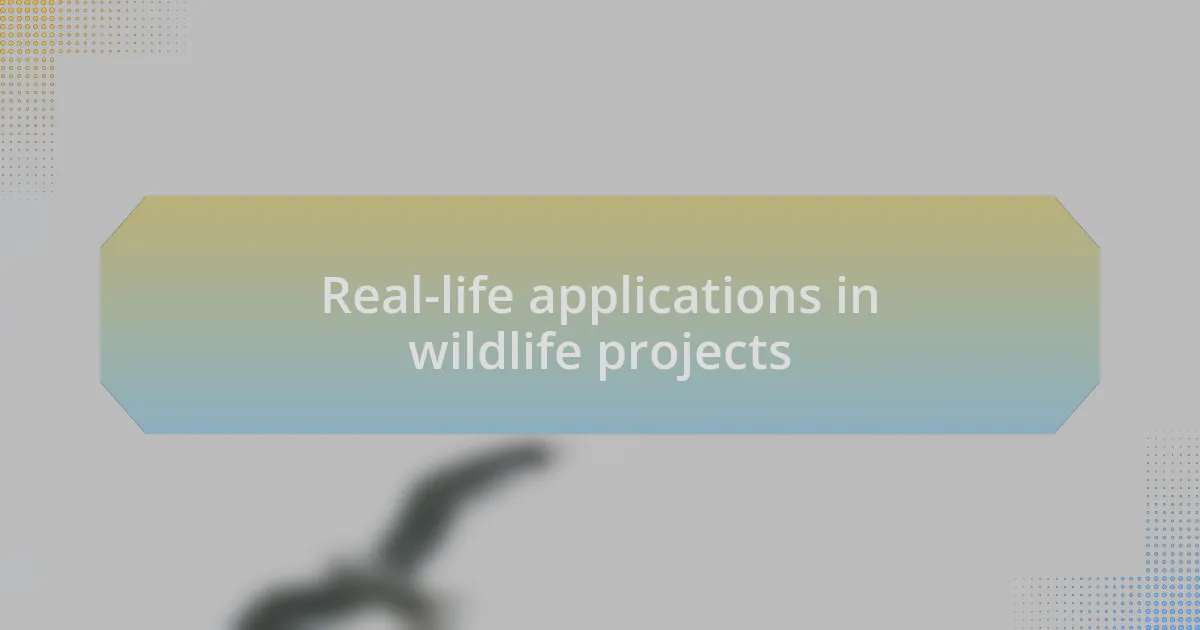 Real-life applications in wildlife projects