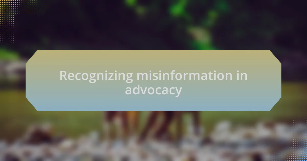 Recognizing misinformation in advocacy