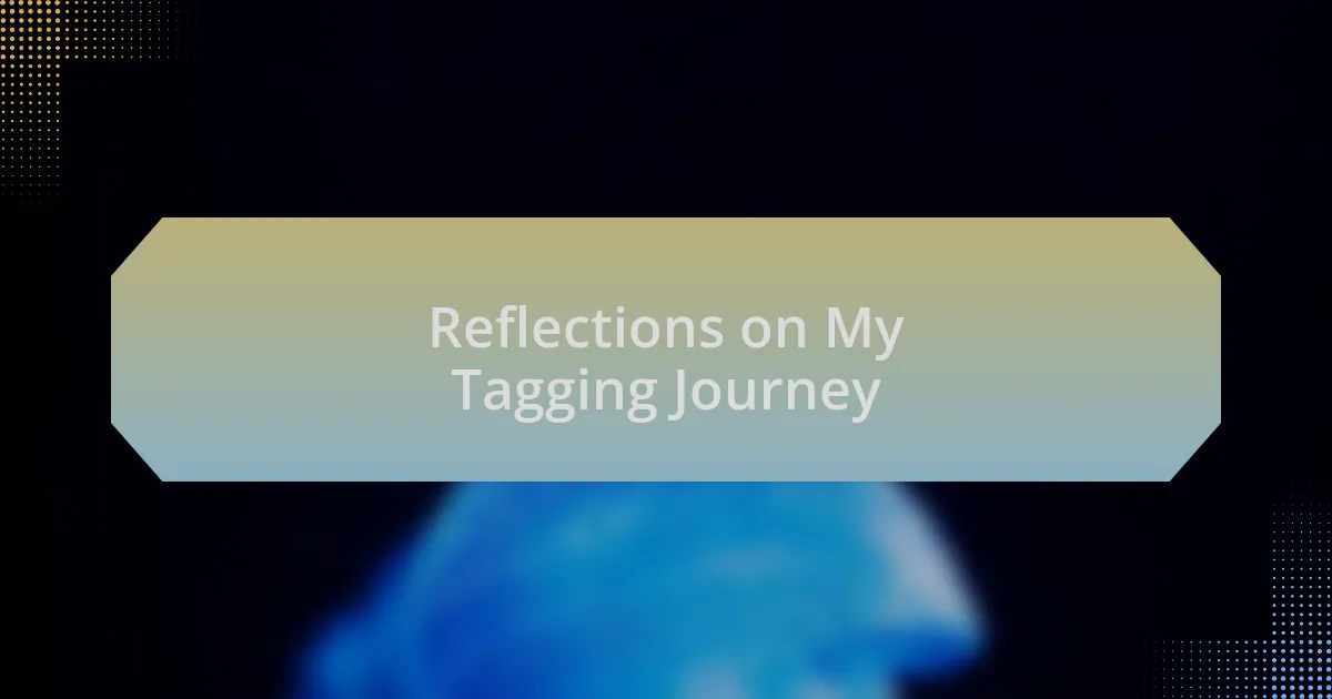 Reflections on My Tagging Journey