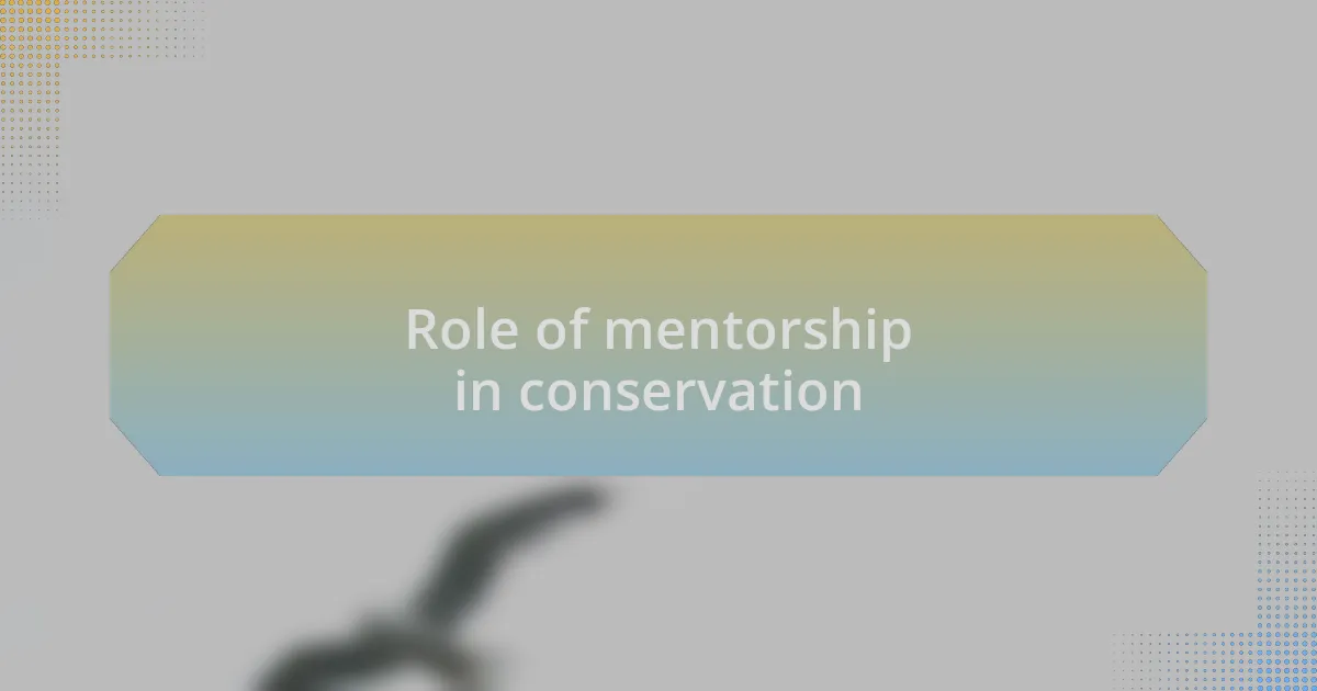 Role of mentorship in conservation