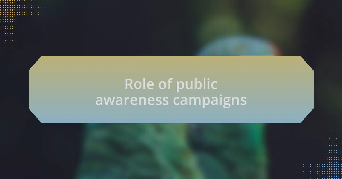 Role of public awareness campaigns