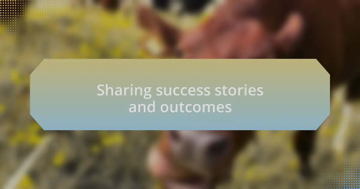Sharing success stories and outcomes