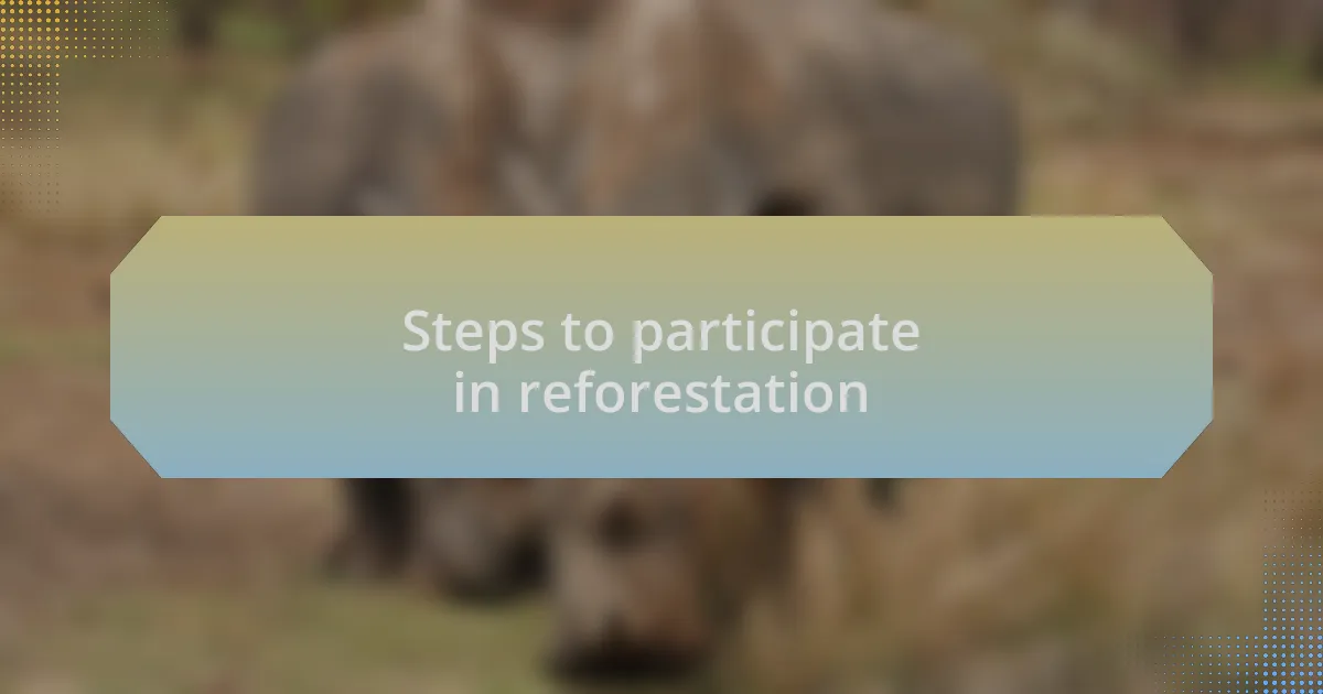 Steps to participate in reforestation