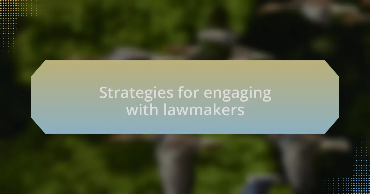 Strategies for engaging with lawmakers