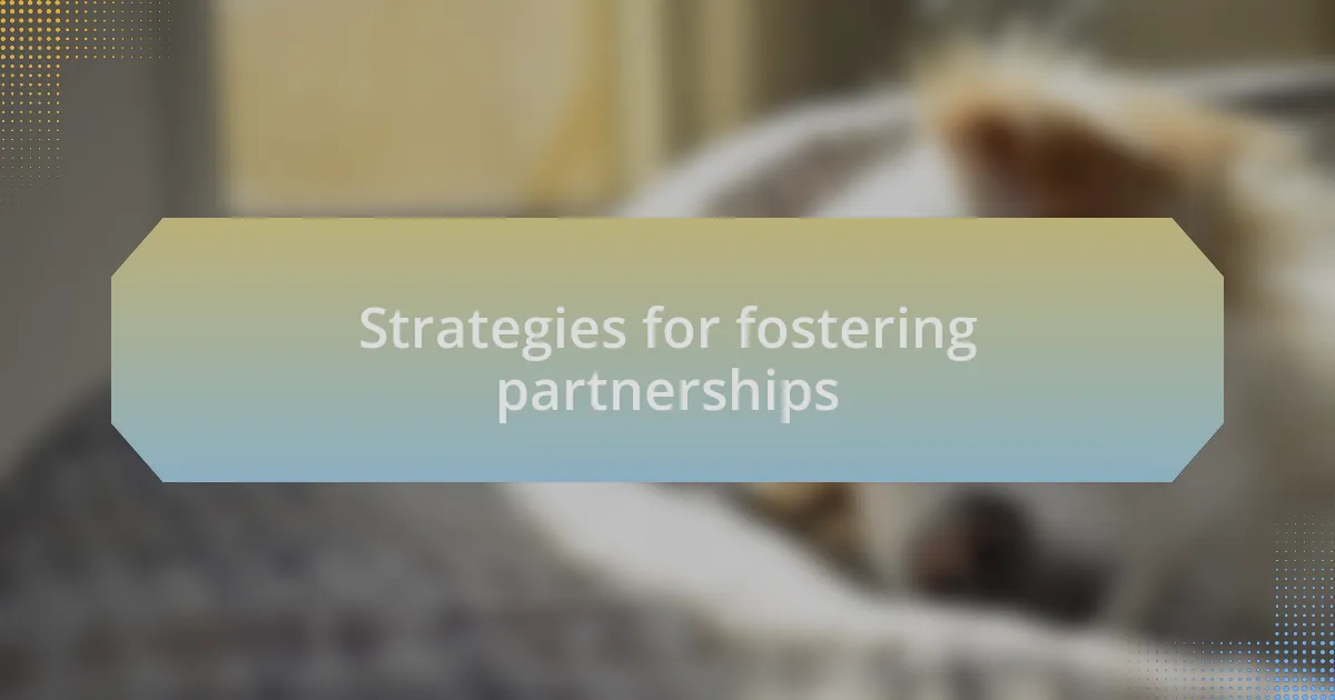 Strategies for fostering partnerships