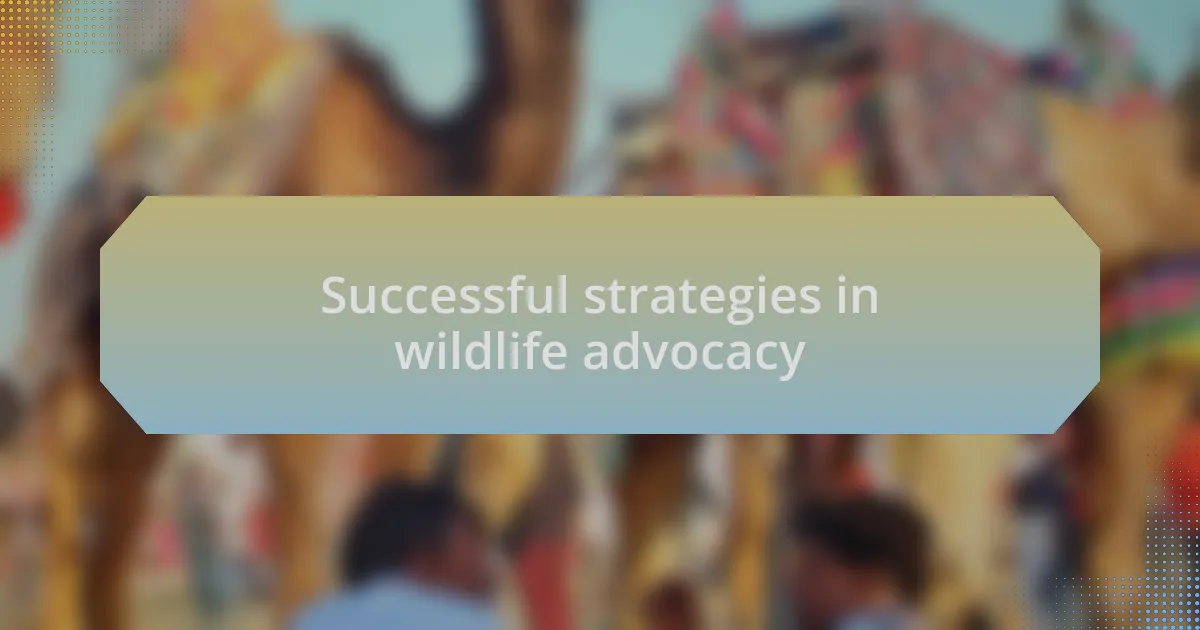 Successful strategies in wildlife advocacy