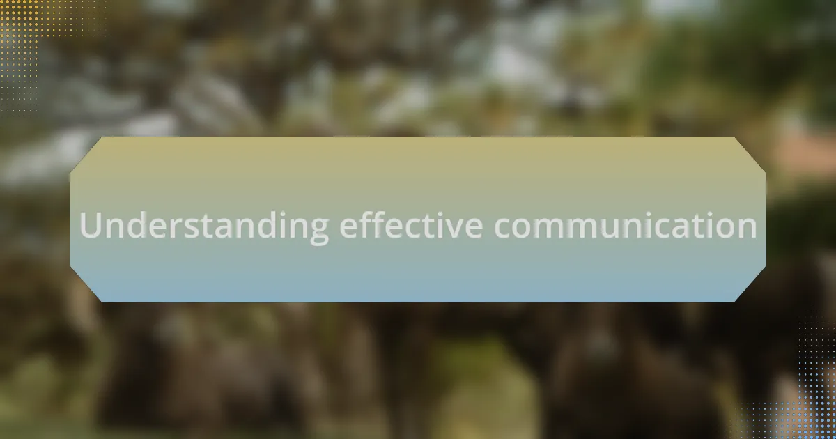 Understanding effective communication