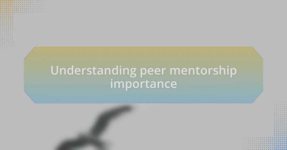 Understanding peer mentorship importance