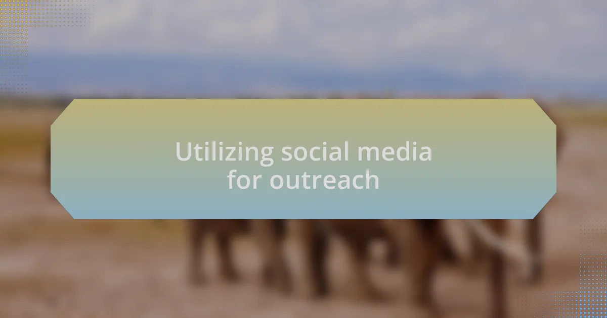 Utilizing social media for outreach